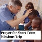 Prayer for those going on a Short Term Missions Trip