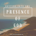 getting into the presence of God