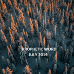 PROPHETIC WORD JULY 2019
