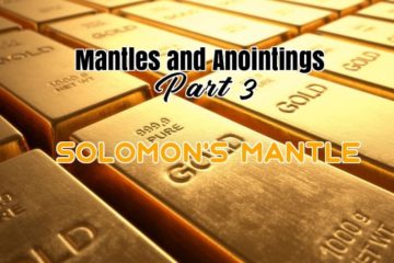 solomons mantle and anointing