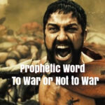 prophetic word - to war or not to war