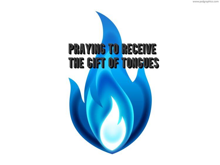 Praying to Receive the Gift of Tongues