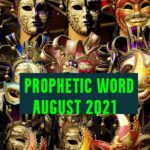 prophetic word august 2021