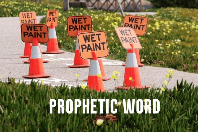 prophetic word wet paint