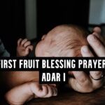 firstfruit blessing prayer Adar 1